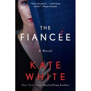 The Fiancée -- Kate White